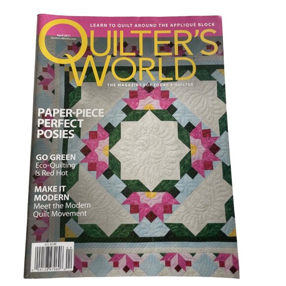 Quilters World Crafting Magazine April 2011 Vol 33 No 2 Paper Piece Posies u - Picture 1 of 12
